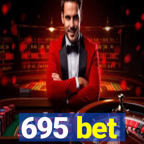 695 bet